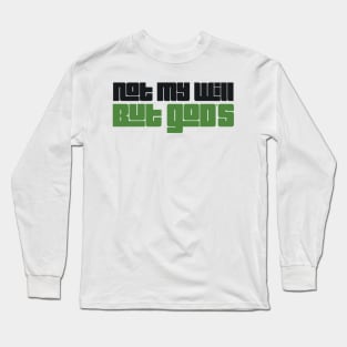 Not My Will But God's Long Sleeve T-Shirt